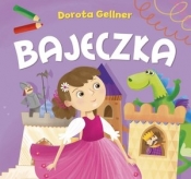 Bajeczka - Dorota Gellner, Ilona Brydak (ilustr.)