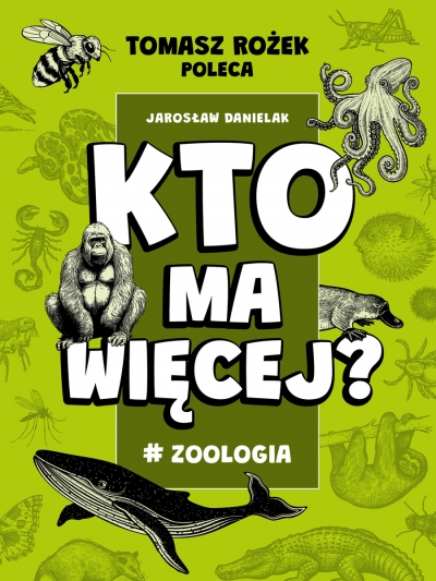 <img src='https://webimage.pl/pics/219/9/d9788397489219.jpg' style='height:440px' /> Kto ma więcej? #Zoologia