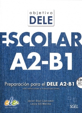 Objetivo DELE escolar nivel A2-B1 książka + CD - Javier Díaz Castromil, Laura Gil-Merino