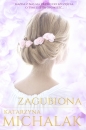 Trylogia autorska. Tom 2. Zagubiona - Katarzyna Michalak