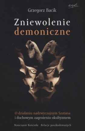Zniewolenie demoniczne - Bacik Grzegorz