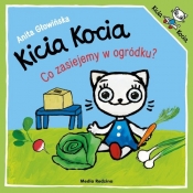 Kicia Kocia. Co zasiejemy w ogródku? - Anita Głowińska