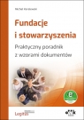 Fundacje i stowarzyszenia. Praktyczny poradnik z wzorami dokumentów