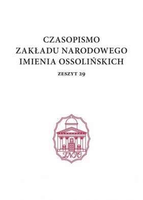 Czasopismo Zakładu Narodowego im. Ossolińskich, zeszyt 29