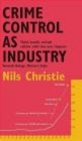 Crime Control as Industry Nils Christie