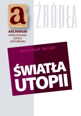 Światła utopii - Baczko Bronisław