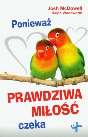 Ponieważ prawdziwa miłość czeka - Josh McDowell