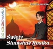 Święty Stanisław Kostka - kolorowanka - Ewa Stadtmüller, Łukasz Zabdyr