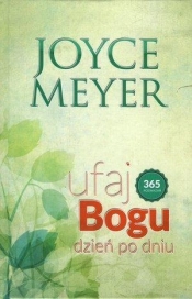 Ufaj Bogu dzień po dniu - Joyce Meyer