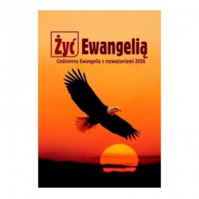 Żyć Ewangelią Codzienna Ewangelia z rozważaniami 2026 - Opracowanie zbiorowe