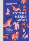 Szczeka, merda, mówi. Jak być najlepszym człowiekiem swojego psa Zofia Zaniewska-Wojtków, Piotr Wojtków