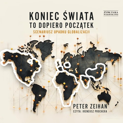 Koniec świata to dopiero początek Scenariusz upadku globalizacji
	 (Audiobook)