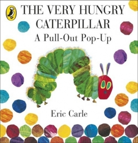 The Very Hungry Caterpillar: a Pull-out Pop-up - Carle Eric