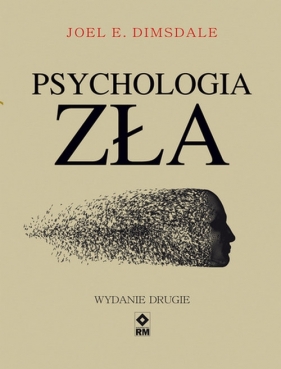 Psychologia zła - Joel E. Dimsdale