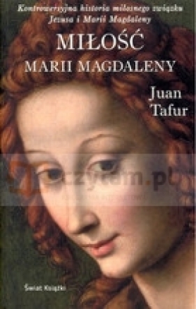 Miłość Marii Magdaleny - Tafur Juan