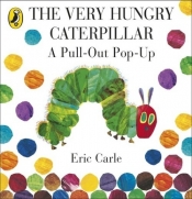The Very Hungry Caterpillar: a Pull-out Pop-up - Carle Eric