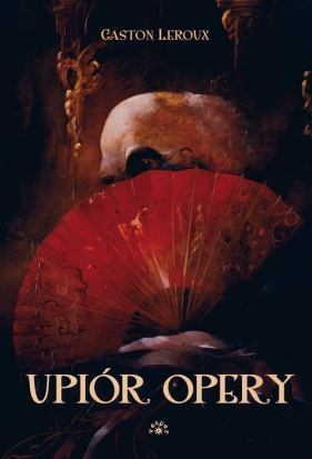 Upiór opery - Gaston Leroux