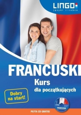 Francuski Kurs dla początkujących + CD - Węzowska Katarzyna, Gwiazdecka Ewa, Stachurski Eric