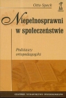 Niepełnosprawni w społeczeństwie Podstawy ortopedagogiki Speck Otto