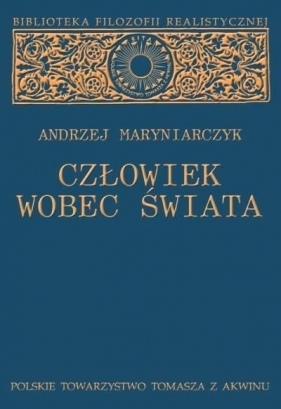 Człowiek wobec świata - Andrzej Maryniarczyk