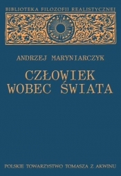 Człowiek wobec świata - Andrzej Maryniarczyk