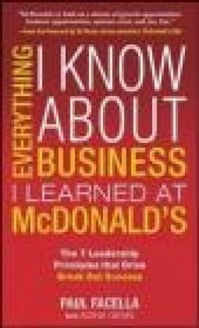 Everything I Know About Business I Learned at McDonalds Adina Genn, Paul Facella