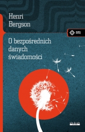 O bezpośrednich danych świadomości - Henri Bergson