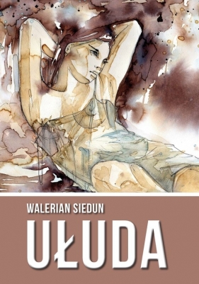 Ułuda - Siedun Walerian