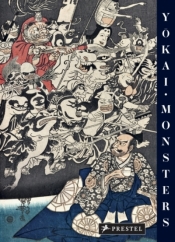 Yokai Monsters. By the Great Masters of Japanese Woodblock Printing - Philippe Charlier