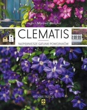 Clematis. Najpiękniejsze gatunki powojniaków - Friedrich Manfred Westphal