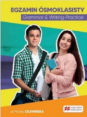 Egzamin ósmoklasisty. Grammar & Writing Practice - Monika Cichmińska