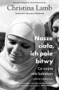 Nasze ciała, ich pole bitwy - Christina Lamb