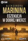 Egzekucja w dobrej wierze (audiobook) Marinina Aleksandra