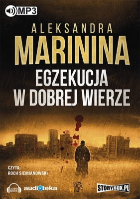 Egzekucja w dobrej wierze (audiobook) - Aleksandra Marinina
