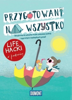 LIfe hacki w podróży Przygotowani na wszystko