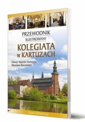 Przewodnik ilustrowany Kolegiata w Kartuzach - Katarzyna Szroeder-Dowjat, Piotr Jaworek