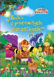 Bajka o pracowitych pszczółkach - Tkaczyk Lech