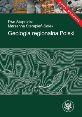 Geologia regionalna Polski - Ewa Stupnicka, Marzena Stempień-Sałek