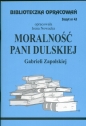 Biblioteczka Opracowań. Moralność Pani Dulskiej Gabrieli Zapolskiej - Irena Nowacka