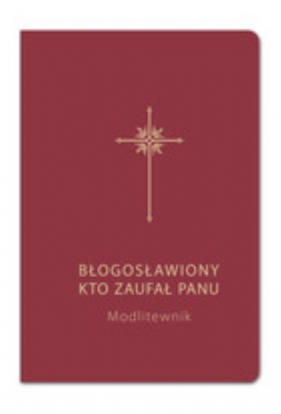 Błogosławiony, kto zaufał Panu - Całka Bogdan, Sochacki Grzegorz