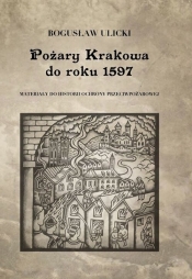 Pożary Krakowa do roku 1597 - Bogusław Ulicki
