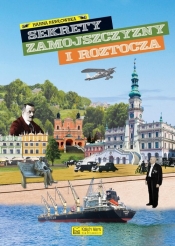 Sekrety Zamojszczyzny i Roztocza - Hanna Pawłowska