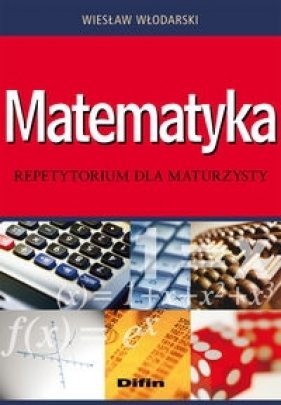 Matematyka Repetytorium dla maturzysty - Włodarski Wiesław