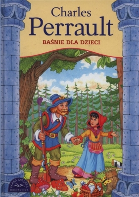 Baśnie dla dzieci - Perrault Charles<br />