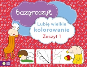 Bazgroszyt Lubię wielkie kolorowanie Zeszyt 1 - Opracowanie zbiorowe