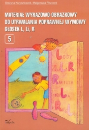 Materiał wyrazowo-obrazkowy do utrwalania poprawnej wymowy głosek l, li, r Część 5