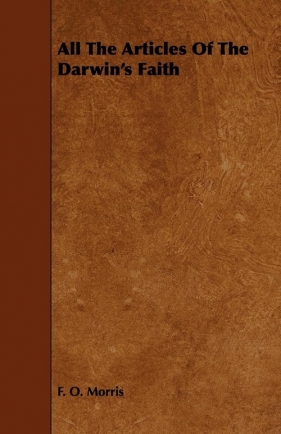 All The Articles Of The Darwin's Faith - Morris F. O.