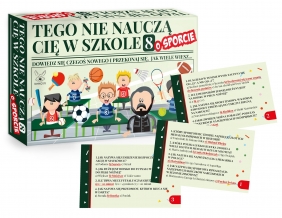Tego nie nauczą Cię w szkole 8 o Sporcie
