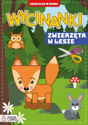 Wycinanki. Zwierzęta w lesie - Monika Majewska