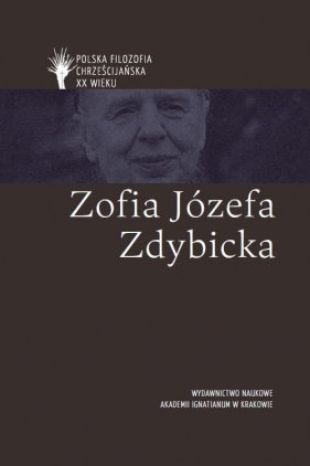 Zofia Józefa Zdybicka - Maciej Bała, Jacek Grzybowski, Grzegorz Kurp, Joanna Skurzak, Jan Sochoń